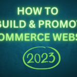 How to build a successful ecommerce website and promote it 2023